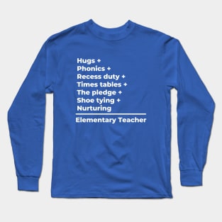 Elementary Teacher Equation - white text Long Sleeve T-Shirt